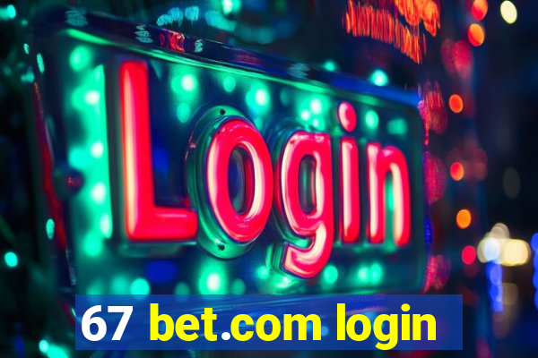 67 bet.com login